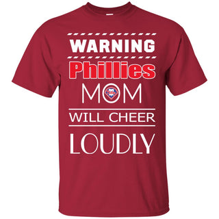 Warning Mom Will Cheer Loudly Philadelphia Phillies T Shirts
