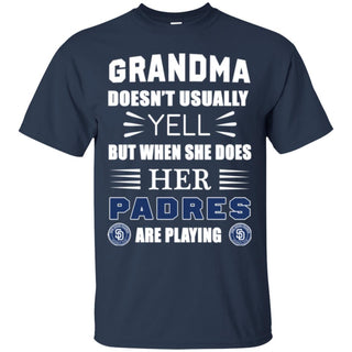 Grandma Doesn't Usually Yell San Diego Padres T Shirts