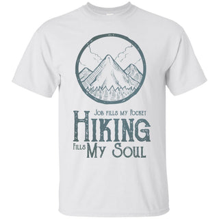 Hiking Fills My Soul T Shirts