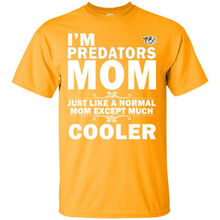 A Normal Mom Except Much Cooler Nashville Predators T Shirts