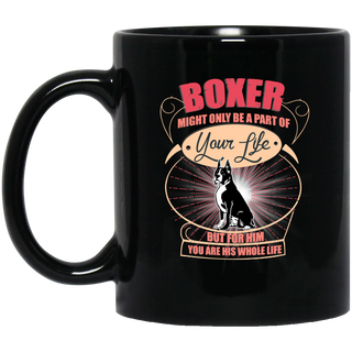 Boxer Might Only A Part Of Your Life Mugs