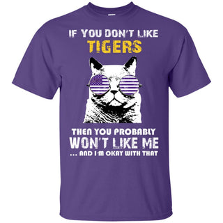 If You Don't Like LSU Tigers T Shirt