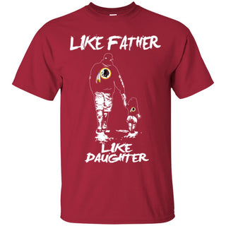 Like Father Like Daughter Washington Redskins T Shirts