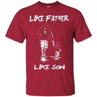 Like Father Like Son San Francisco 49ers Tshirt For Fans