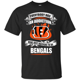 Everybody Has An Addiction Mine Just Happens To Be Cincinnati Bengals T Shirt