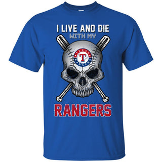 I Live And Die With My Texas Rangers T Shirt