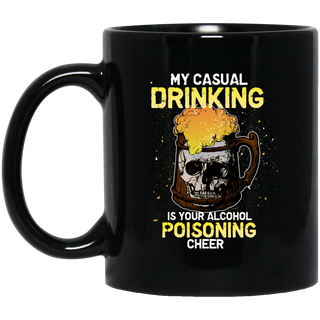 My Casual Drinking Is Your Alcohol Poisoning Cheer Mugs