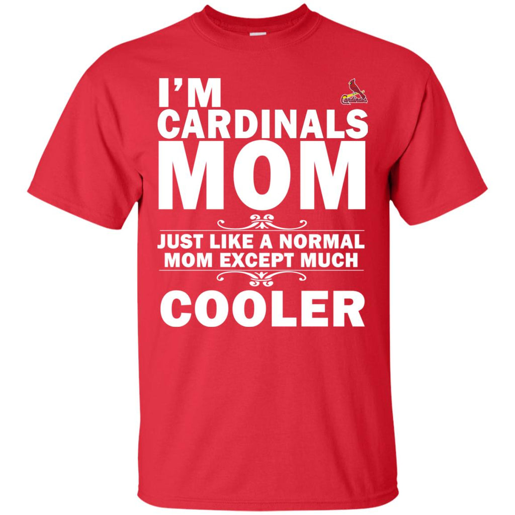A Normal Mom Except Much Cooler St Louis Cardinals T Shirts – Best