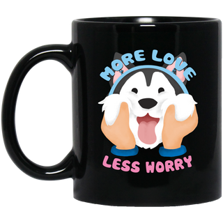 More Love Less Worry Husky Mugs