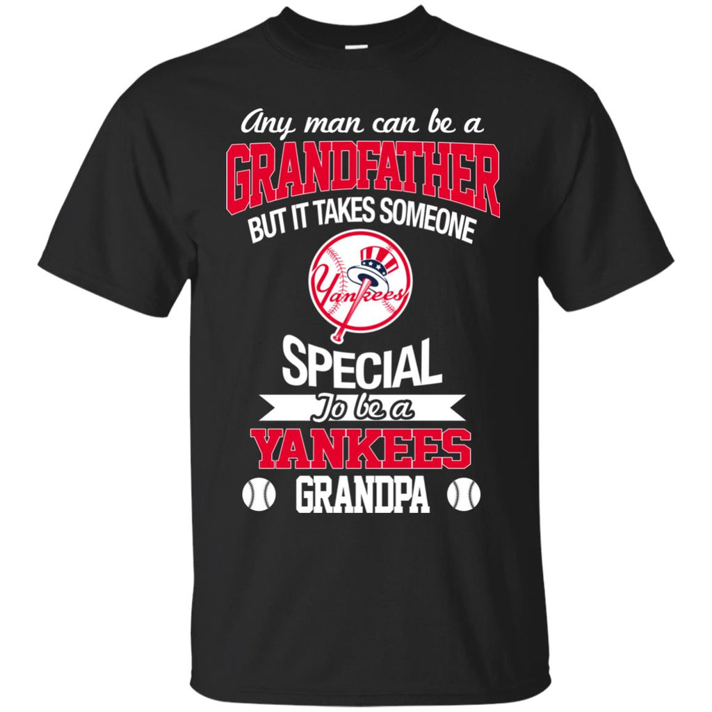 It Takes Someone Special To Be A New York Yankees Grandpa T Shirts – Best  Funny Store