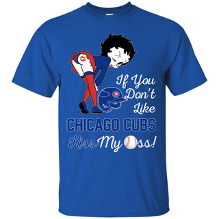 If You Don't Like Chicago Cubs Kiss My Ass BB T Shirts