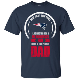 I Love More Than Being New England Patriots Fan T Shirts