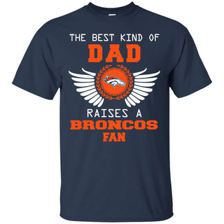 The Best Kind Of Dad Denver Broncos T Shirts