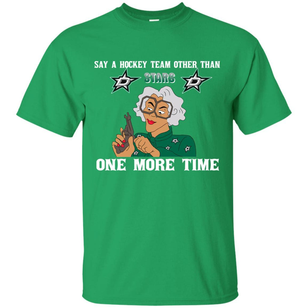 Say A Hockey Team Other Than Dallas Stars T Shirts