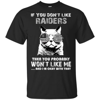 If You Don't Like Oakland Raiders T Shirt