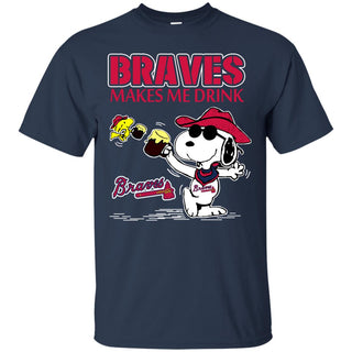 Atlanta Braves Makes Me Drinks T Shirts