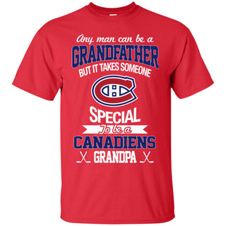It Takes Someone Special To Be A Montreal Canadiens Grandpa T Shirts