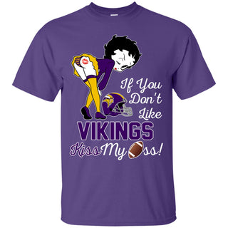 If You Don't Like Minnesota Vikings Kiss My Ass BB T Shirts