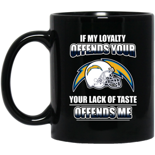 My Loyalty And Your Lack Of Taste Los Angeles Chargers Mugs