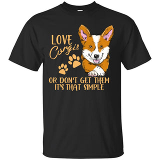Love Corgis Or Don't Get Them Corgi T Shirts
