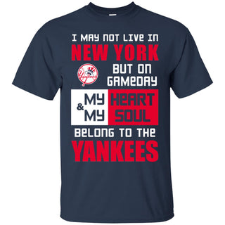 My Heart And My Soul Belong To The Yankees T Shirts