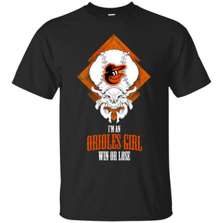 Baltimore Orioles Girl Win Or Lose T Shirts