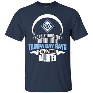 The Only Thing Dad Loves His Daughter Fan Tampa Bay Rays T Shirt