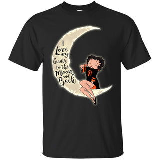 BB I Love My San Francisco Giants To The Moon And Back T Shirt