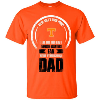 I Love More Than Being Tennessee Volunteers Fan T Shirts