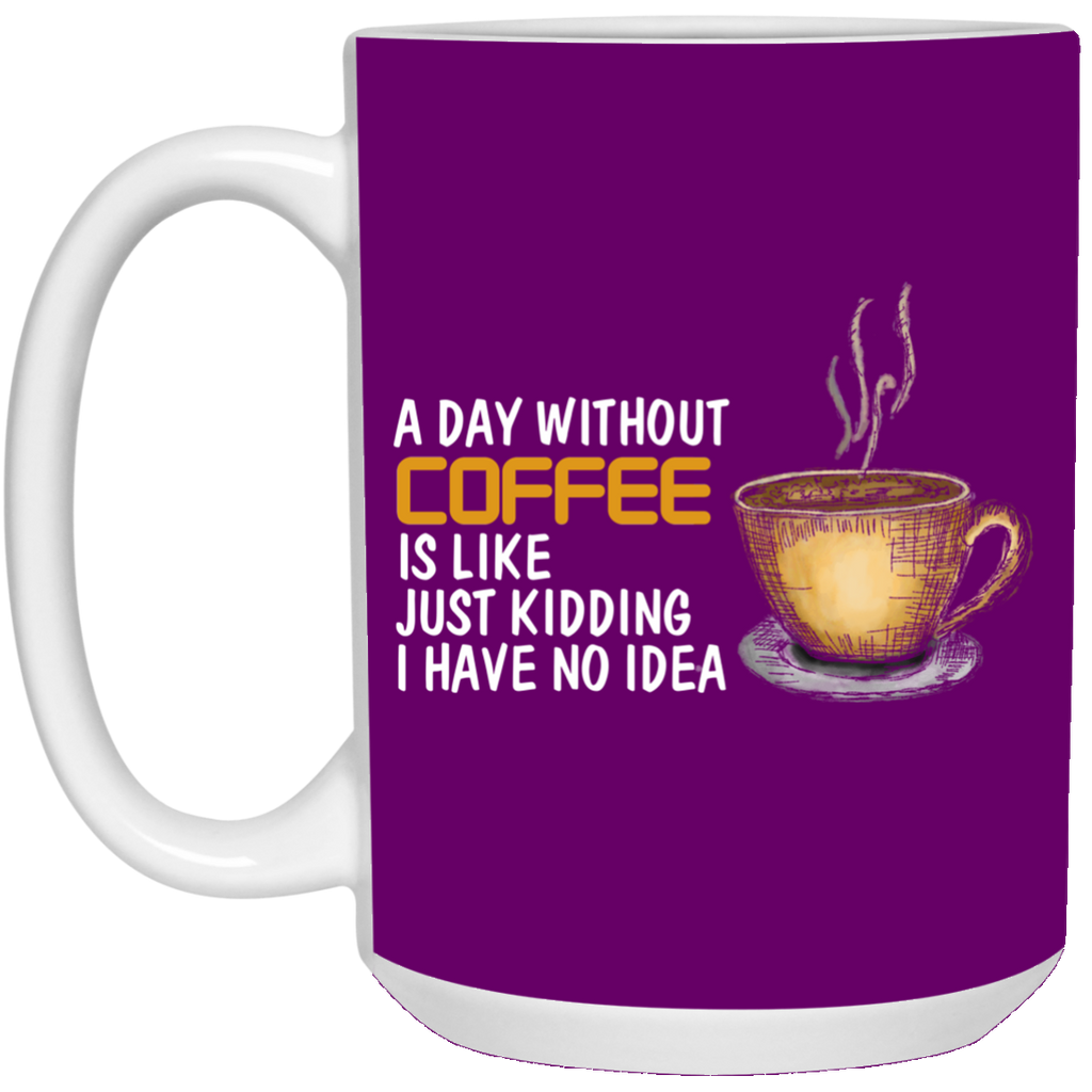 A Day Without Coffee Mugs