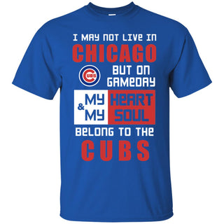 My Heart And My Soul Belong To The Cubs T Shirts