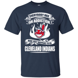 Everybody Has An Addiction Mine Just Happens To Be Cleveland Indians T Shirt