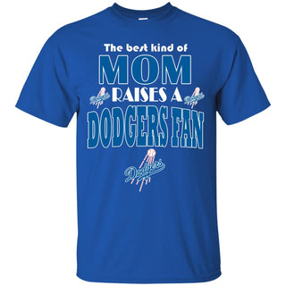 Best Kind Of Mom Raise A Fan Los Angeles Dodgers T Shirts