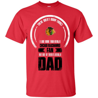 I Love More Than Being Chicago Blackhawks Fan T Shirts