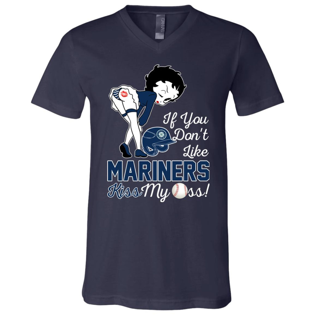 If You Don't Like Seattle Mariners Kiss My Ass BB T Shirts