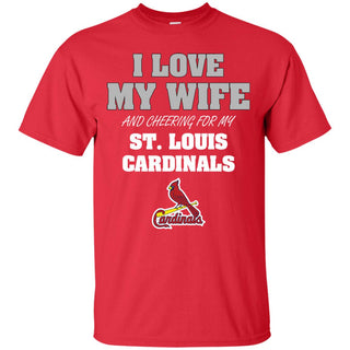 I Love My Wife And Cheering For My St. Louis Cardinals T Shirts