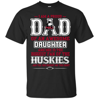 Proud Of Dad Of An Awesome Daughter Northern Illinois Huskies T Shirts