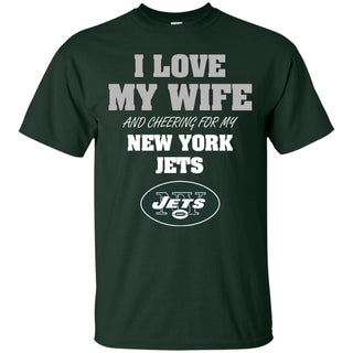 I Love My Wife And Cheering For My New York Jets T Shirts
