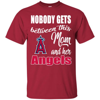 Nobody Gets Between Mom And Her Los Angeles Angels T Shirts