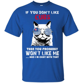 If You Don't Like Chicago Cubs T Shirt