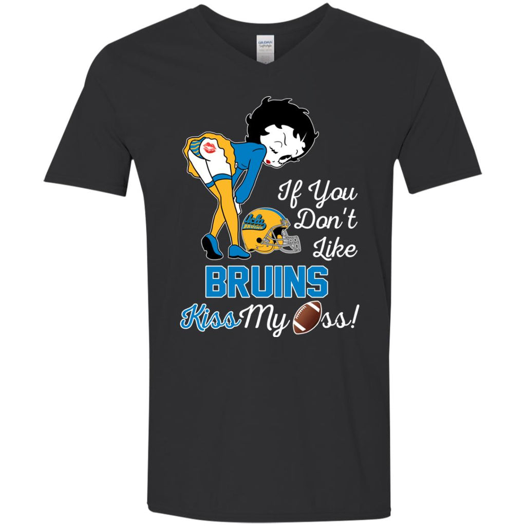 If You Don't Like UCLA Bruins Kiss My Ass BB T Shirts