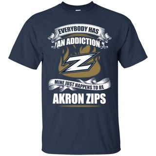 Everybody Has An Addiction Mine Just Happens To Be Akron Zips T Shirt