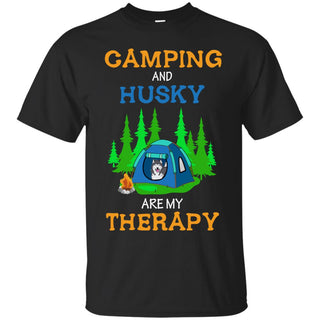 Camping And Husky Are My Therapy T Shirts