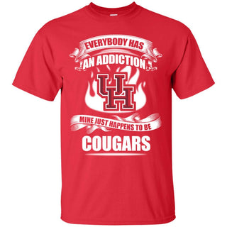 Everybody Has An Addiction Mine Just Happens To Be Houston Cougars T Shirt