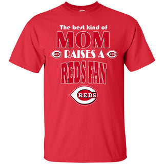 Best Kind Of Mom Raise A Fan Cincinnati Reds T Shirts