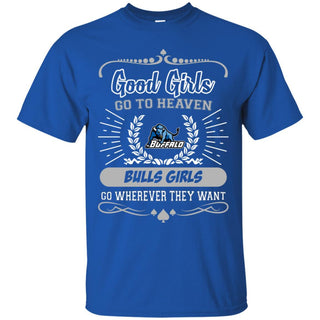 Good Girls Go To Heaven Buffalo Bulls Girls T Shirts