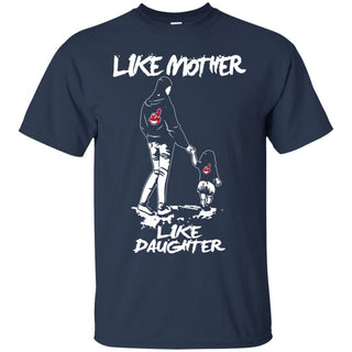 Like Mother Like Daughter Cleveland Indians T Shirts