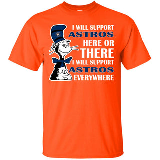 I Will Support Everywhere Houston Astros T Shirts