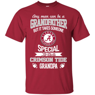 It Takes Someone Special To Be An Alabama Crimson Tide Grandpa T Shirts