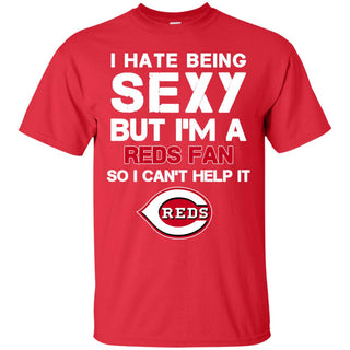 I Hate Being Sexy But I'm Fan So I Can't Help It Cincinnati Reds Red T Shirts
